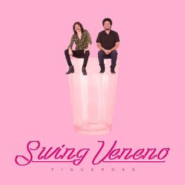 Figueroas – Swing Veneno