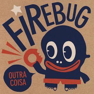 Firebug – Outra Coisa