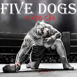 Five Dogs – Mundo Cão