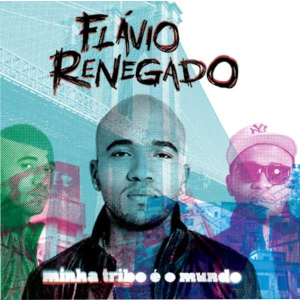 Flavio Renegado – Minha Tribo é o Mundo