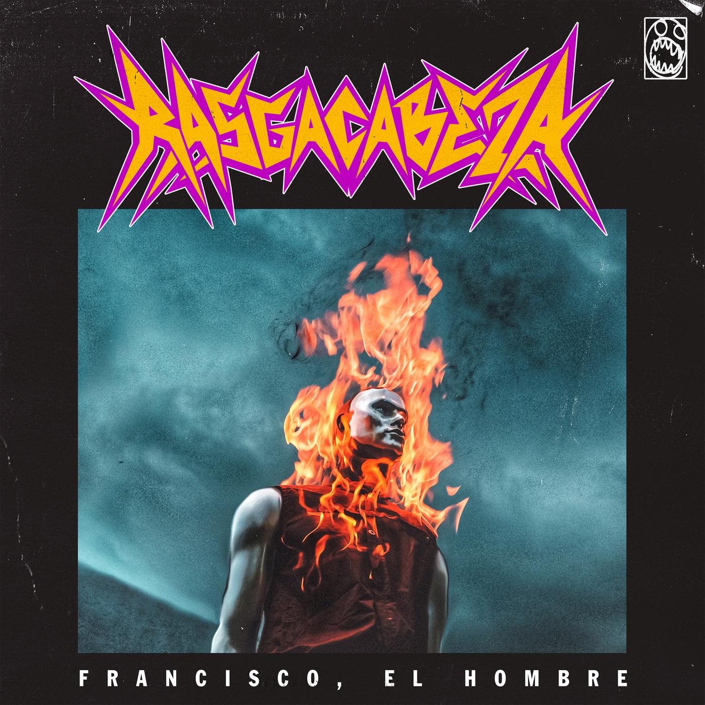 Francisco el Hombre – RASGACABEZA