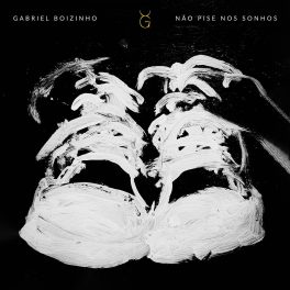 Gabriel Boizinho – Não Pise Nos Sonhos