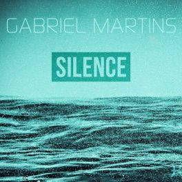 Gabriel Martins – Silence EP