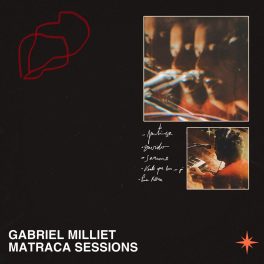 Gabriel Milliet – Matraca Sessions
