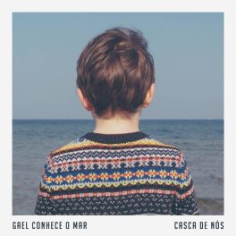 Gael Conhece O Mar – Casca de Nós