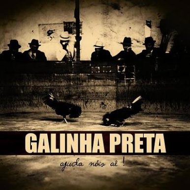 Galinha Preta – Ajuda Nóis Aê!