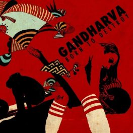 Gandharva – Born To Destroy EP