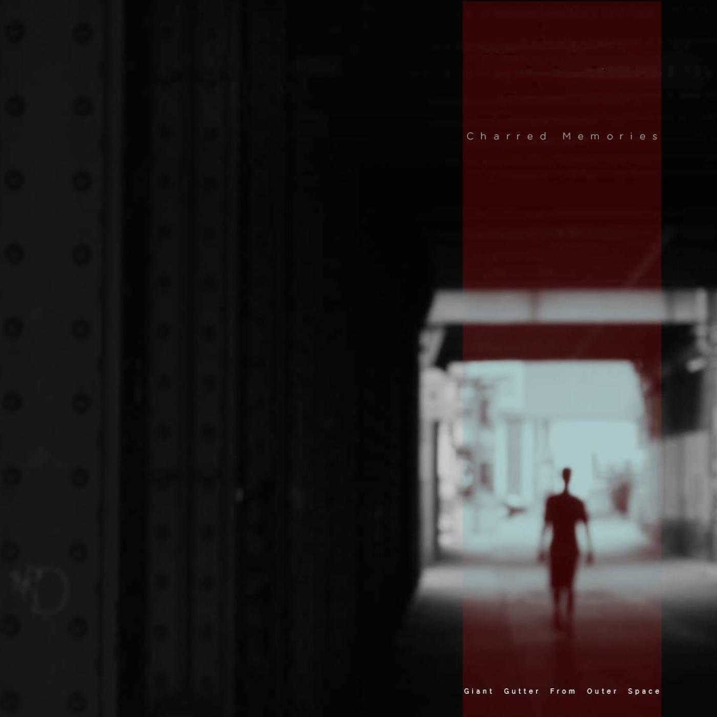 Giant Gutter From Outer Space – Charred Memories