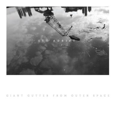 Giant Gutter From Outer Space – Set Adrift