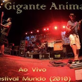 Gigante Animal – Ao vivo – Festival Mundo