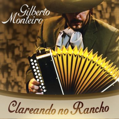 Gilberto Monteiro – Clareando no Rancho