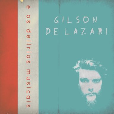 Gilson de Lazari – E os Delírios Musicais