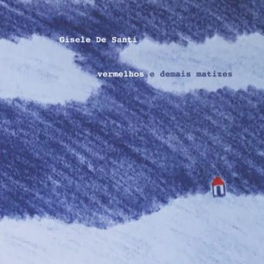 Gisele de Santi – Vermelhos e Demais Matizes