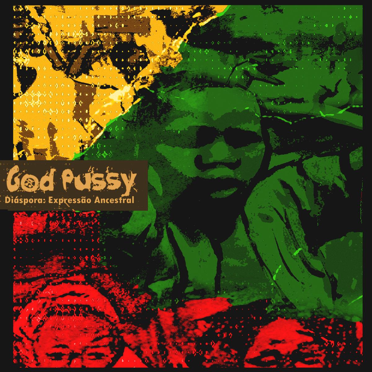 God Pussy – Diáspora: Expressão Ancestral