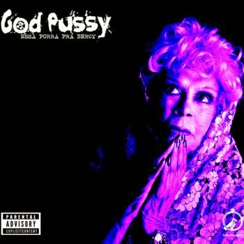 God Pussy – Essa Porra Prá Dercy