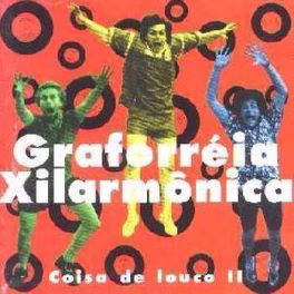 Graforréia Xilarmônica – Coisa de Louco II