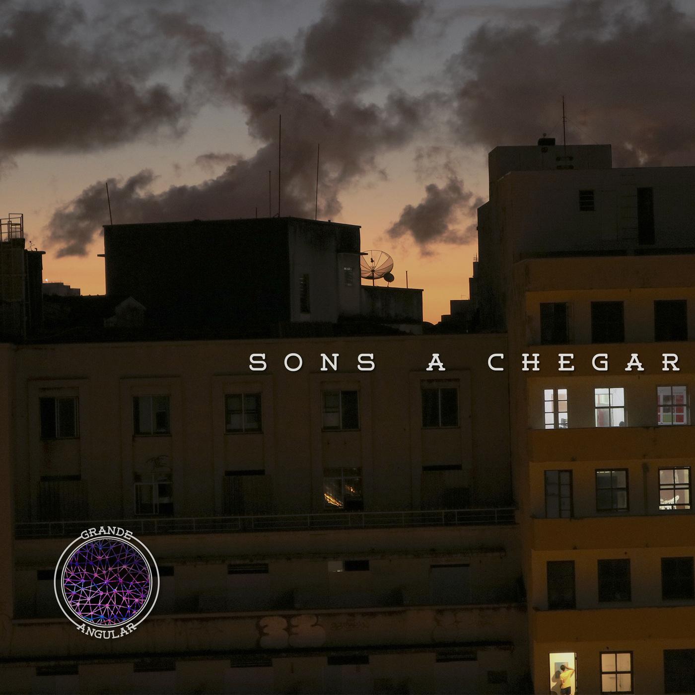 Grande Angular – Sons a chegar