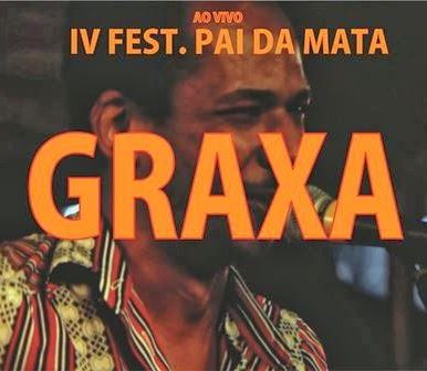 Graxa – Ao Vivo – IV Festival Pai da Mata