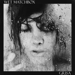 grisa – Wet Matchbox