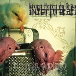 Grupo Porco de Grindcore Interpretativo – The Rala o Pinto Massacre