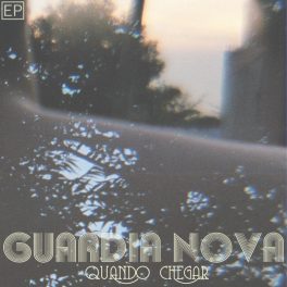 Guardia Nova – Quando Chegar (EP)