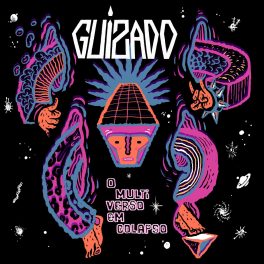 Guizado – O Multiverso Em Colapso