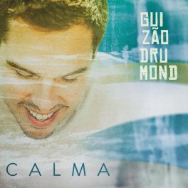 Guizão Drumond – Calma