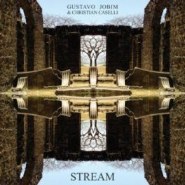 Gustavo Jobim e Christian Caselli – Stream