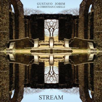 Gustavo Jobim e Christian Caselli – Stream