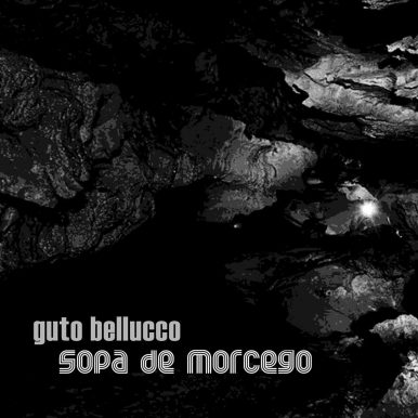 Guto Bellucco – Sopa de Morcego