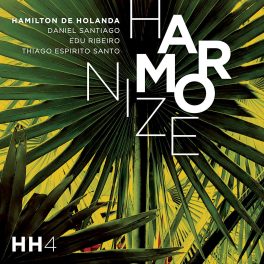Hamilton de Holanda Quarteto – Harmonize