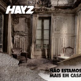 HAYZ – Não Estamos Mais em Casa
