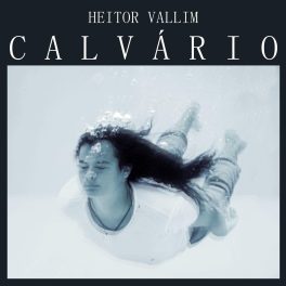 Heitor Vallim – Calvário