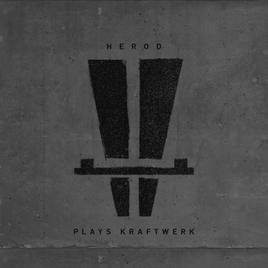 HEROD – Herod Plays Kraftwerk