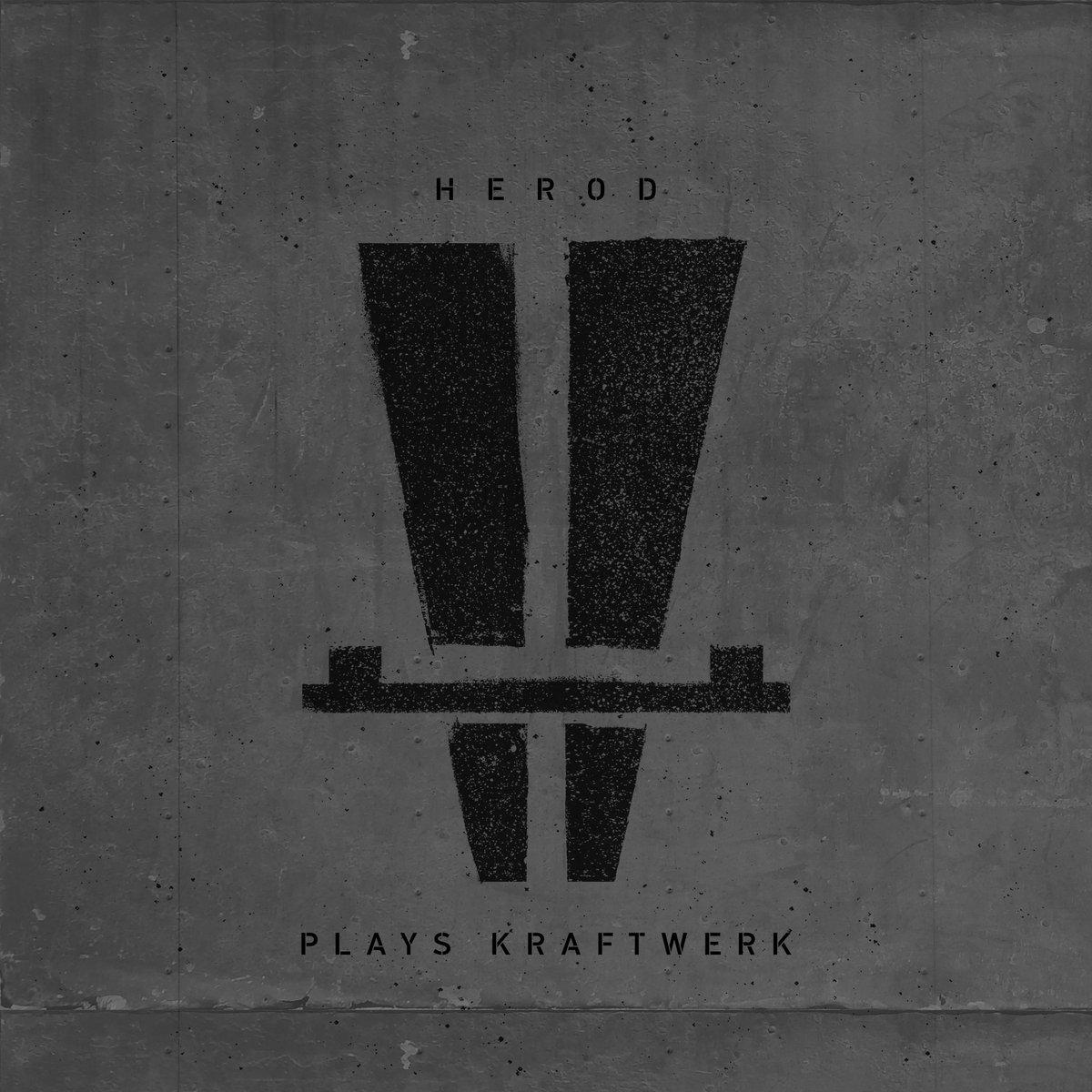 HEROD – Herod Plays Kraftwerk