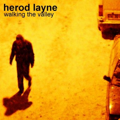Herod Layne – Walking The Valley