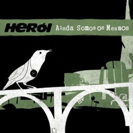 Herói – Ainda Somos os Mesmos