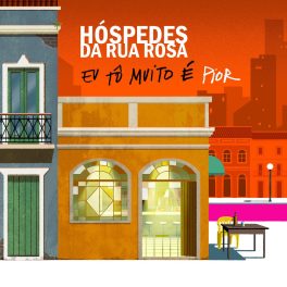 Hóspedes da Rua Rosa – Eu tô muito é pior