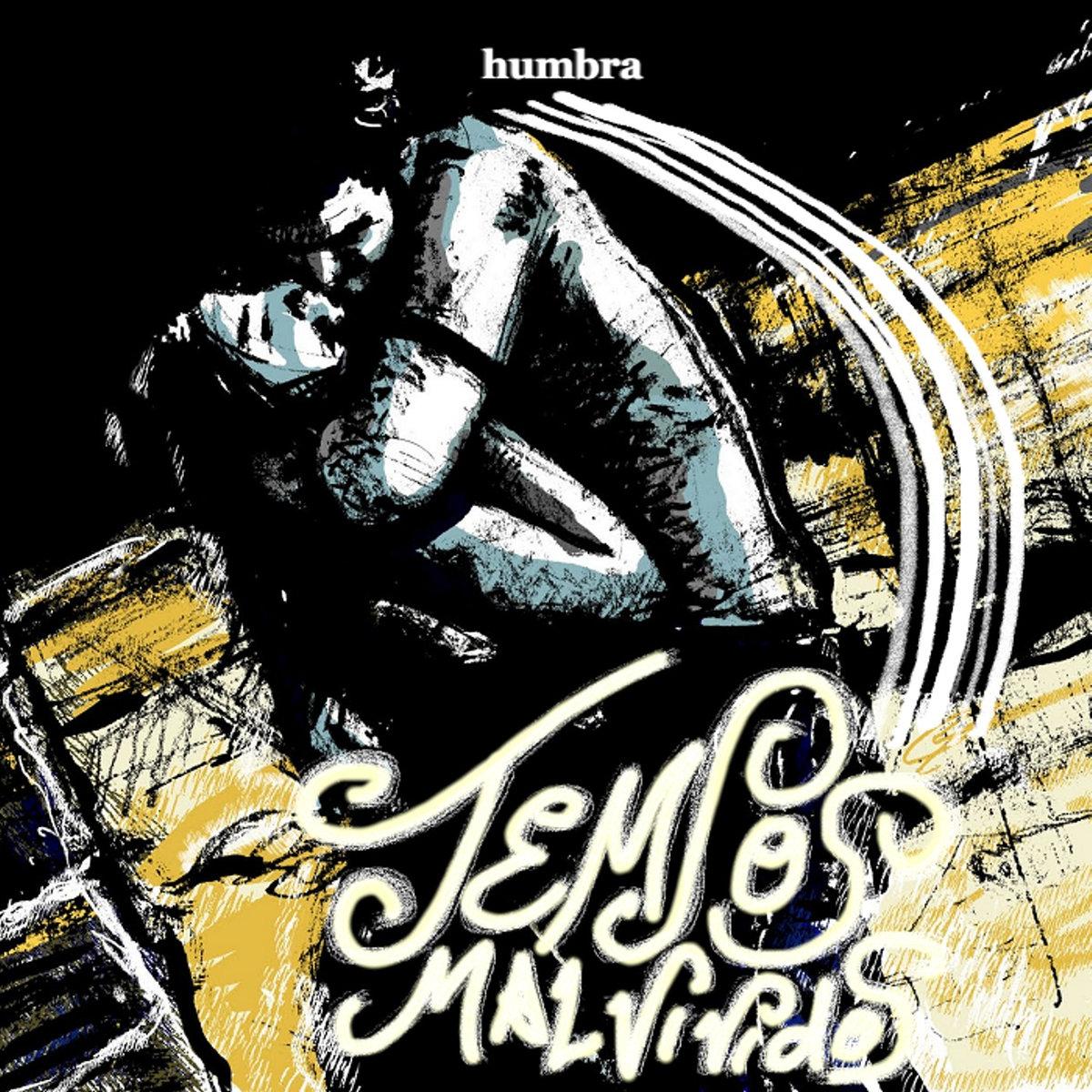 Humbra – Tempos Mal Vividos EP