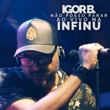 Igor B. – Não Posso Parar Ao Vivo Na Infinu