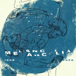 Igor Pupo – Melancolia