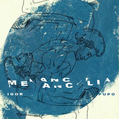 Igor Pupo – Melancolia