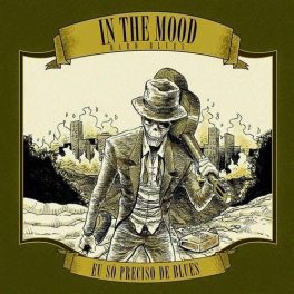 In The Mood Hard Blues – Eu Só Preciso de Blues