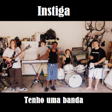 Instiga – Tenho Uma Banda