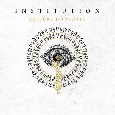 Institution – Ruptura do Visível