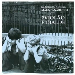 Irmãos Panarotto – 2Violão e 1Balde