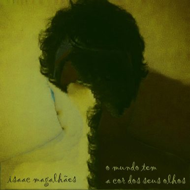 Isaac Magalhães – O mundo tem a cor dos seus olhos