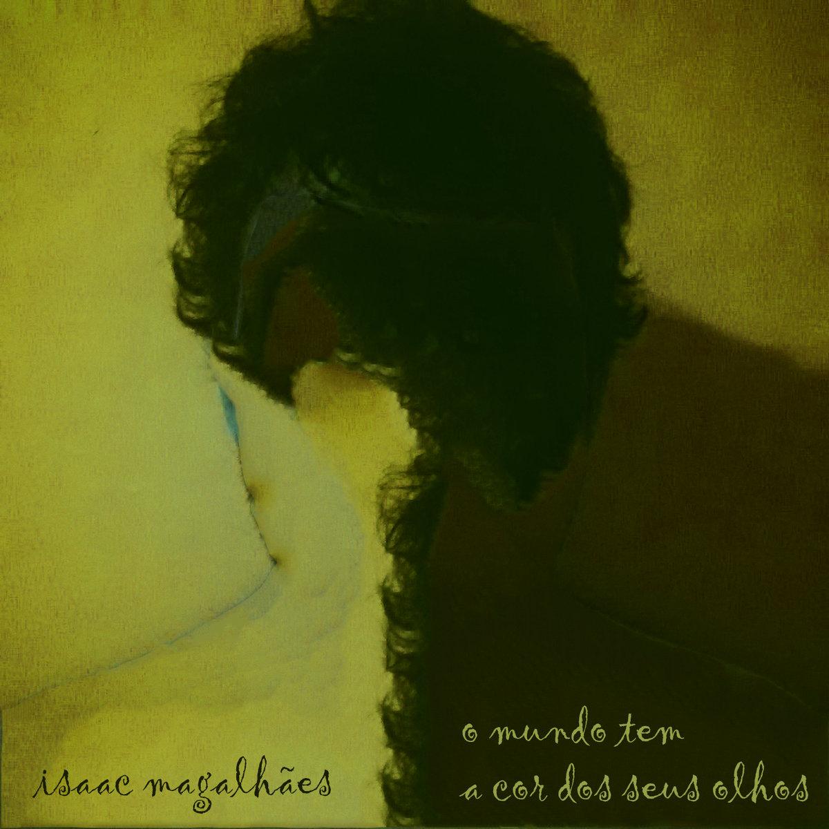 Isaac Magalhães – O mundo tem a cor dos seus olhos