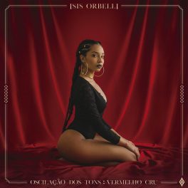 Isis Orbelli – Oscilação dos Tons Vol. 1: Vermelho Cru