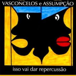 Itamar Assumpção & Naná Vasconcelos – Isso Vai Dar Repercussão